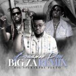 BossMan Dlow, PBE Pluto & Big Spurt Drop “Big Za Remix” – The Anthem We Didn’t Know We Needed!