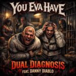 Dual Diagnosis Unleashes Dark New Single “You Eva Have” Featuring Danny Diablo — Dropping May 22, 2026